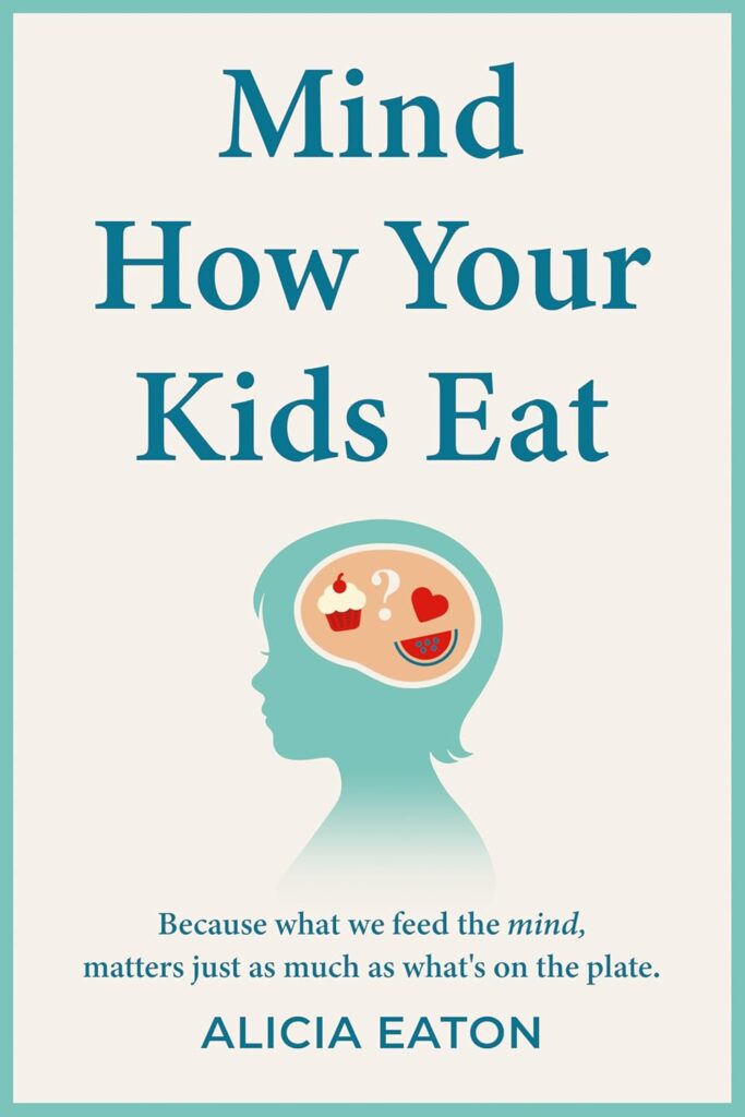 Mind How Your Kids Eat Alicia Eaton